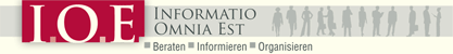 I.O.E. Informatio Omnia Est (Beraten - Informieren - Organisieren)